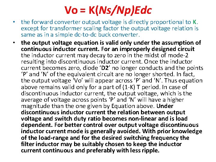 Vo = K(Ns/Np)Edc • the forward converter output voltage is directly proportional to K.