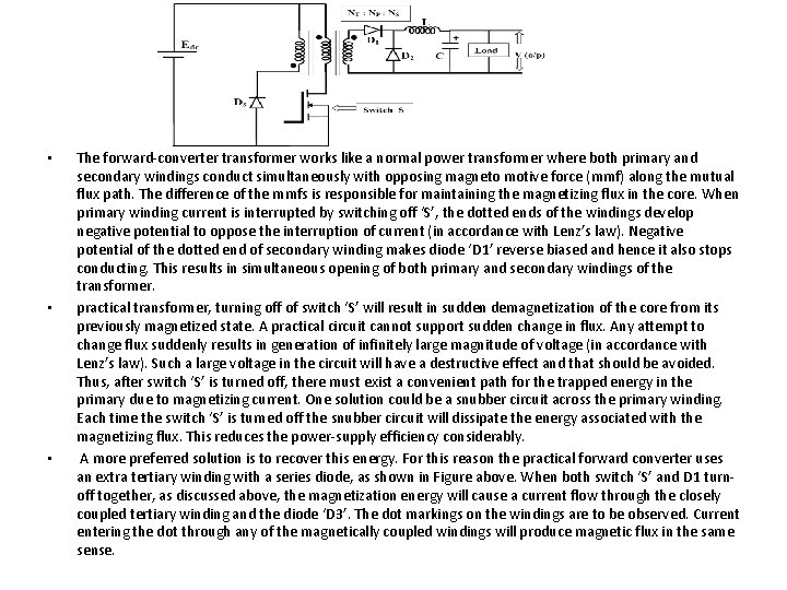  • • • The forward-converter transformer works like a normal power transformer where