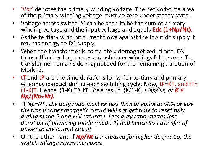  • ‘Vpr’ denotes the primary winding voltage. The net volt-time area of the