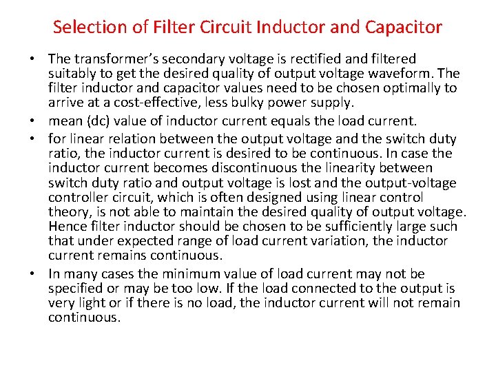 Selection of Filter Circuit Inductor and Capacitor • The transformer’s secondary voltage is rectified