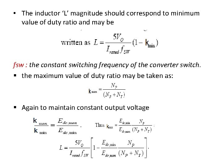  • The inductor ‘L’ magnitude should correspond to minimum value of duty ratio