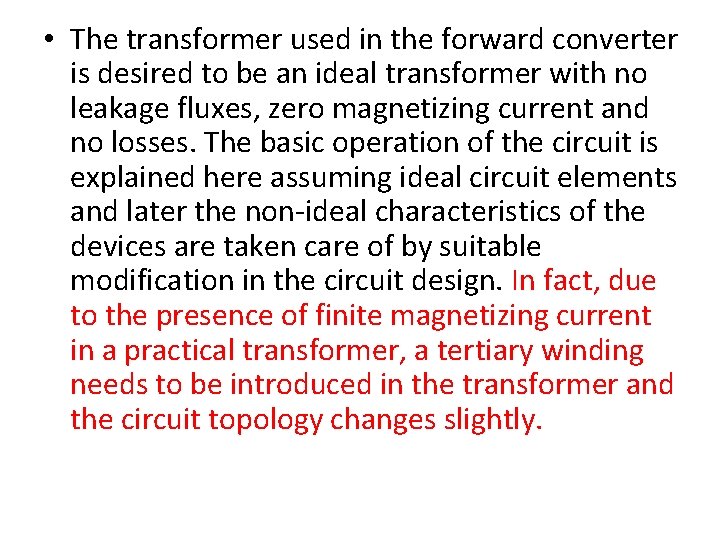  • The transformer used in the forward converter is desired to be an