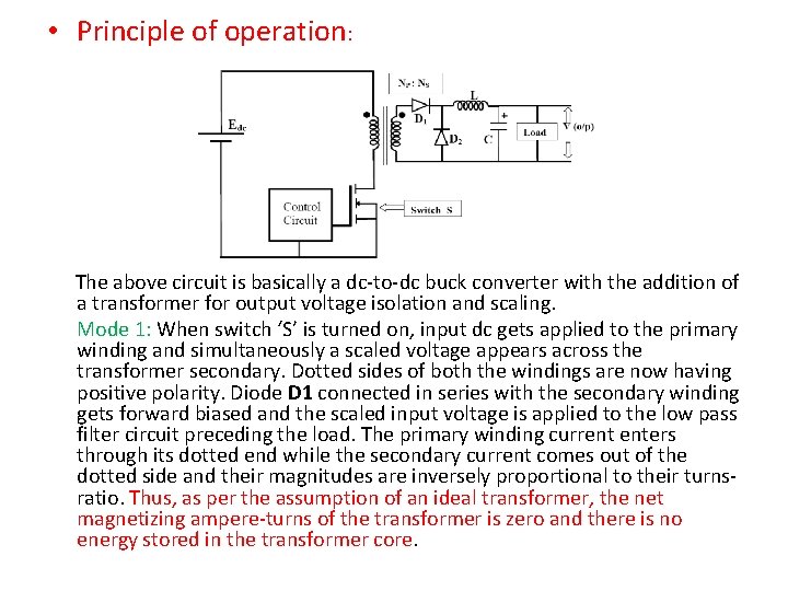  • Principle of operation: The above circuit is basically a dc-to-dc buck converter