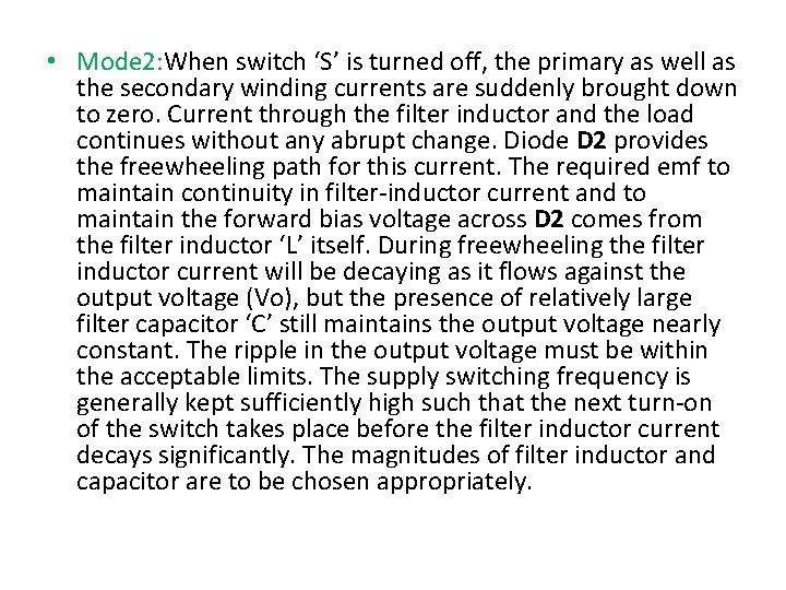  • Mode 2: When switch ‘S’ is turned off, the primary as well