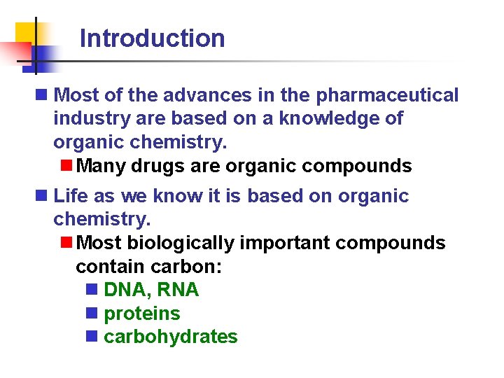 Introduction n Most of the advances in the pharmaceutical industry are based on a