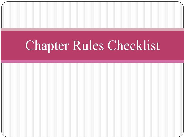 Chapter Rules Checklist 