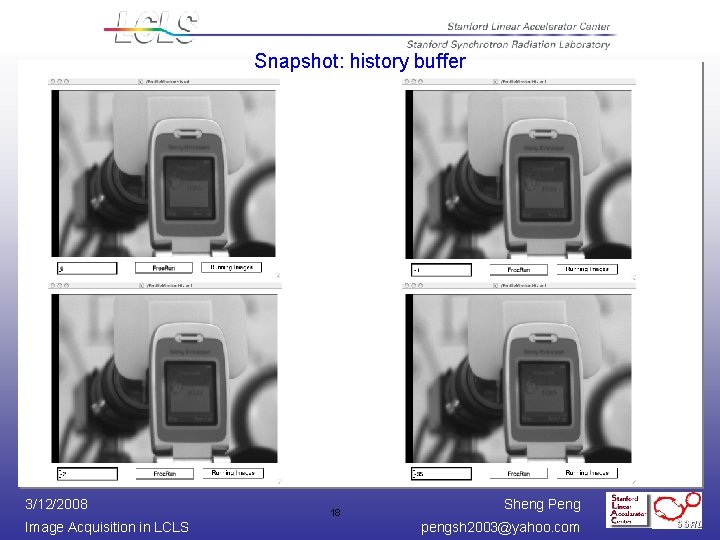 Snapshot: history buffer 3/12/2008 Image Acquisition in LCLS 18 Sheng Peng pengsh 2003@yahoo. com