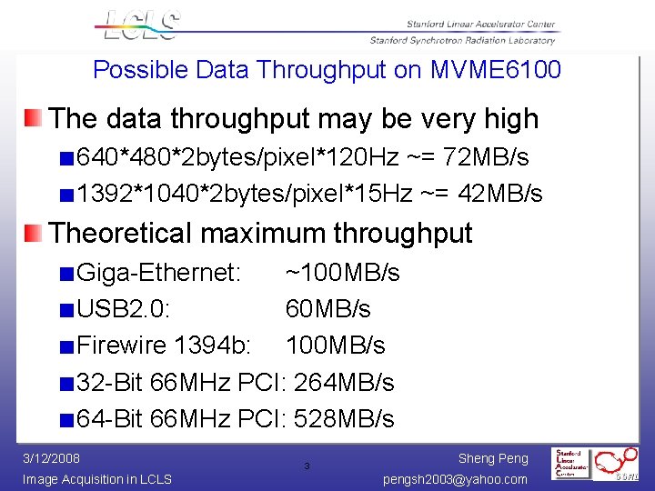 Possible Data Throughput on MVME 6100 The data throughput may be very high 640*480*2