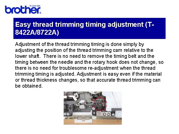 Easy thread trimming timing adjustment (T 8422 A/8722 A) Adjustment of the thread trimming