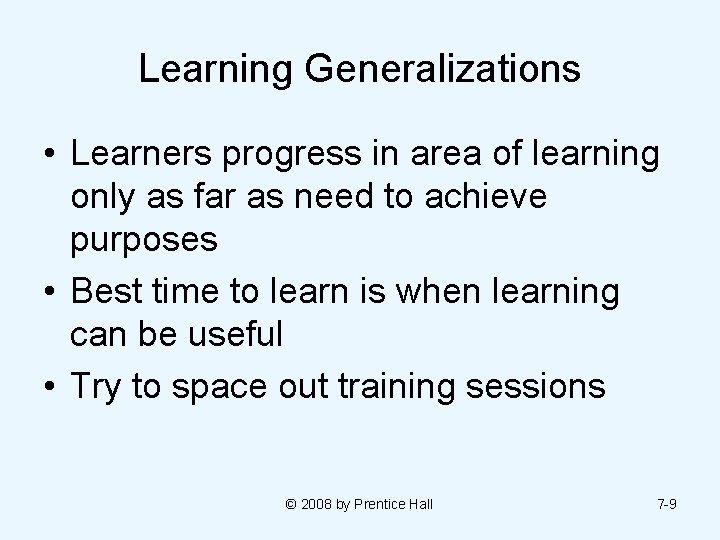 Learning Generalizations • Learners progress in area of learning only as far as need