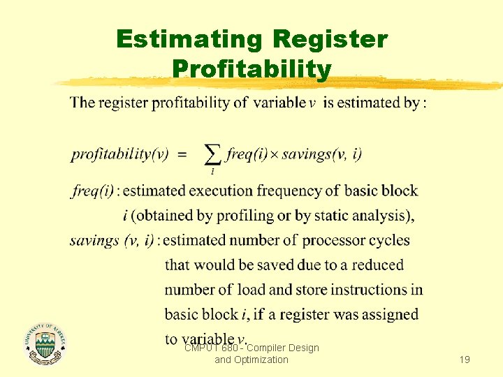 Estimating Register Profitability CMPUT 680 - Compiler Design and Optimization 19 
