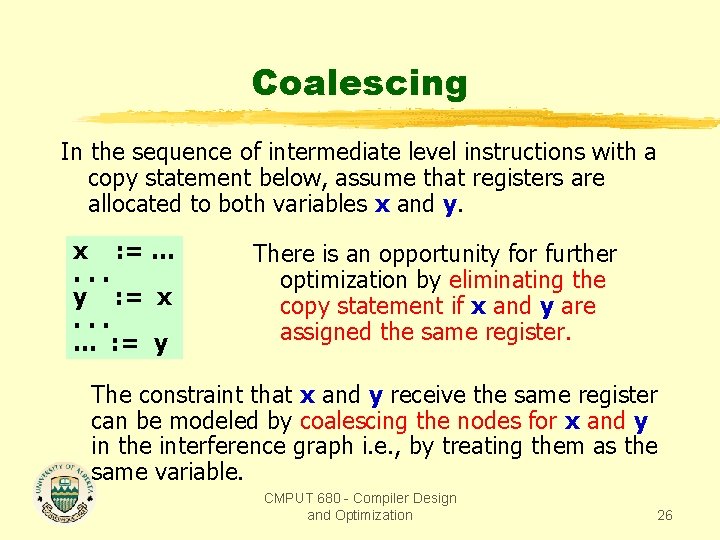 Coalescing In the sequence of intermediate level instructions with a copy statement below, assume