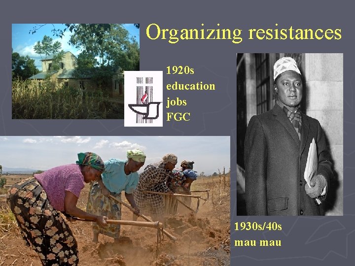 Organizing resistances 1920 s education jobs FGC 1930 s/40 s mau 