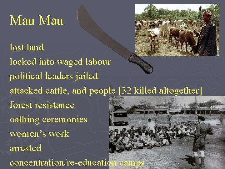 Mau lost land locked into waged labour political leaders jailed attacked cattle, and people