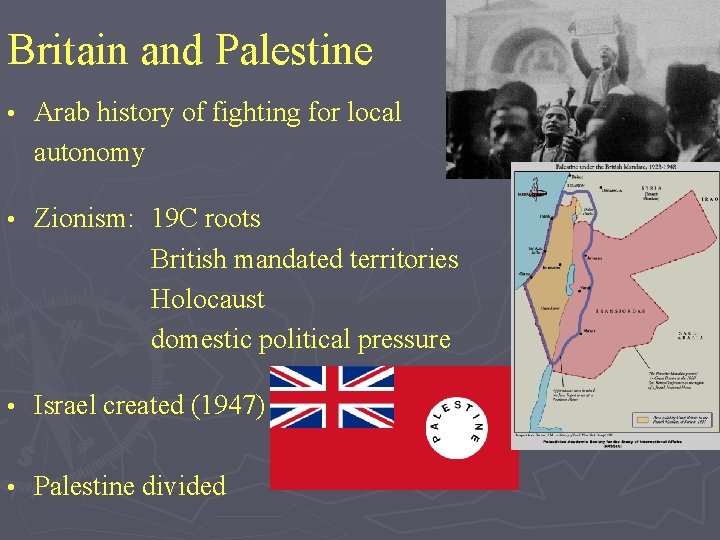 Britain and Palestine • Arab history of fighting for local autonomy • Zionism: 19