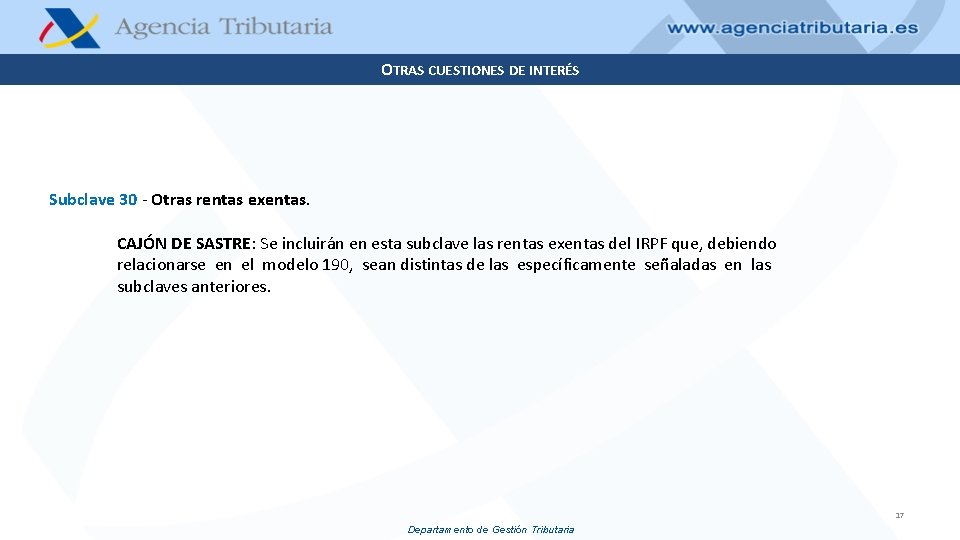 OTRAS CUESTIONES DE INTERÉS Subclave 30 - Otras rentas exentas. CAJÓN DE SASTRE: Se