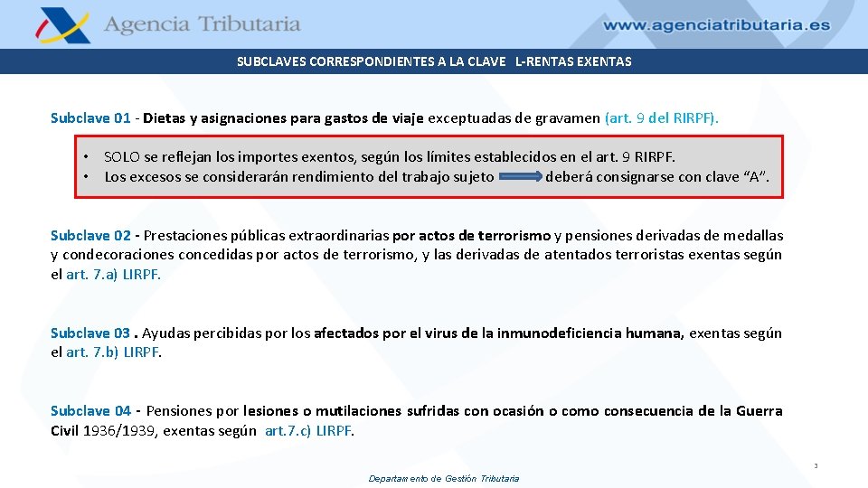 SUBCLAVES CORRESPONDIENTES A LA CLAVE L-RENTAS EXENTAS Subclave 01 - Dietas y asignaciones para