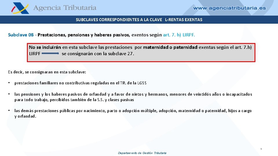 SUBCLAVES CORRESPONDIENTES A LA CLAVE L-RENTAS EXENTAS Subclave 08 - Prestaciones, pensiones y haberes