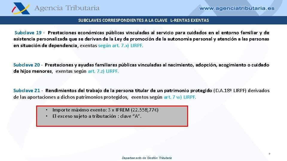 SUBCLAVES CORRESPONDIENTES A LA CLAVE L-RENTAS EXENTAS Subclave 19 - Prestaciones económicas públicas vinculadas