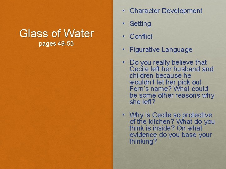  • Character Development Glass of Water pages 49 -55 • Setting • Conflict