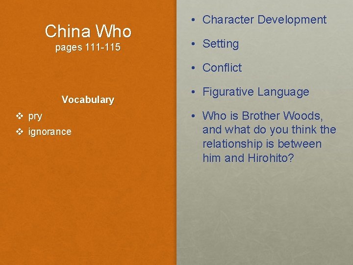 China Who pages 111 -115 • Character Development • Setting • Conflict Vocabulary v