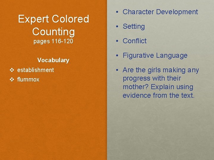 Expert Colored Counting pages 116 -120 Vocabulary v establishment v flummox • Character Development