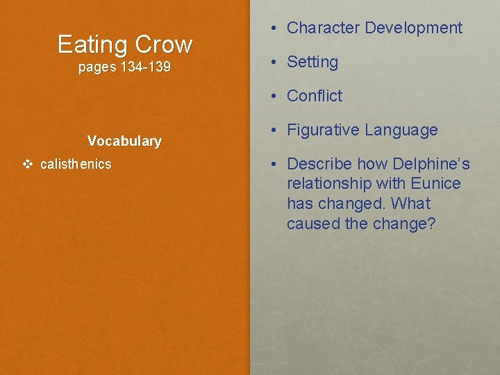 Eating Crow pages 134 -139 • Character Development • Setting • Conflict Vocabulary v