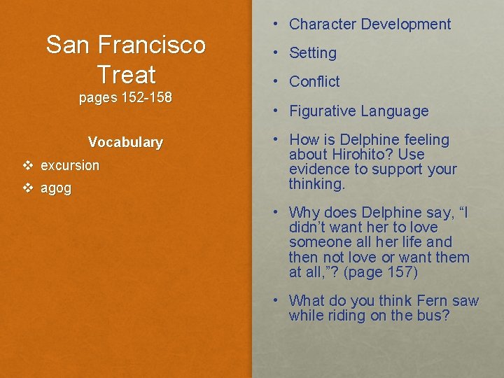 San Francisco Treat pages 152 -158 Vocabulary v excursion v agog • Character Development