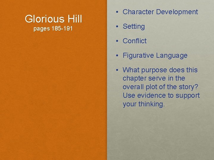 Glorious Hill pages 185 -191 • Character Development • Setting • Conflict • Figurative