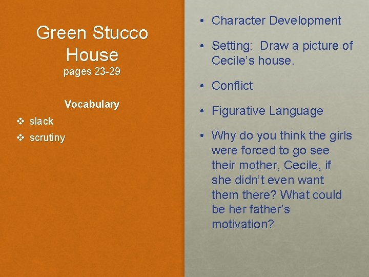 Green Stucco House pages 23 -29 • Character Development • Setting: Draw a picture