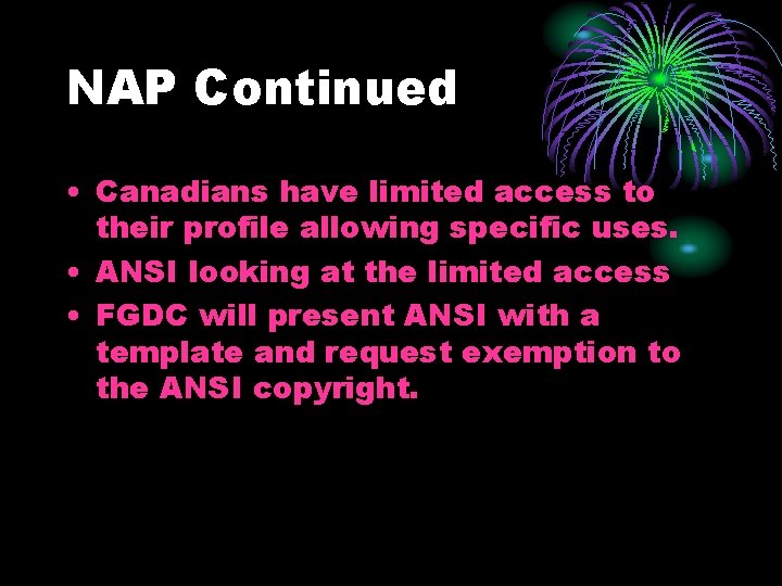 NAP Continued • Canadians have limited access to their profile allowing specific uses. •