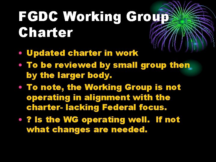 FGDC Working Group Charter • Updated charter in work • To be reviewed by