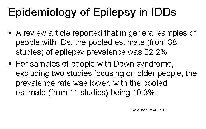 Epidemiology of Epilepsy in IDDs § A review article reported that in general samples