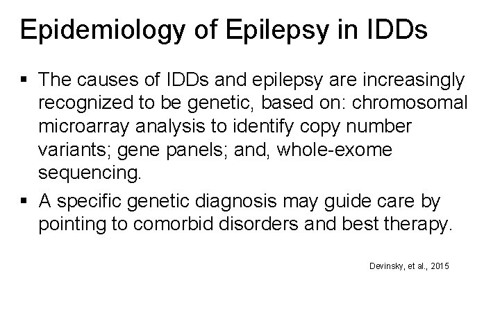 Epidemiology of Epilepsy in IDDs § The causes of IDDs and epilepsy are increasingly