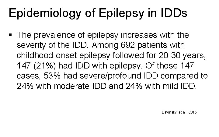 Epidemiology of Epilepsy in IDDs § The prevalence of epilepsy increases with the severity