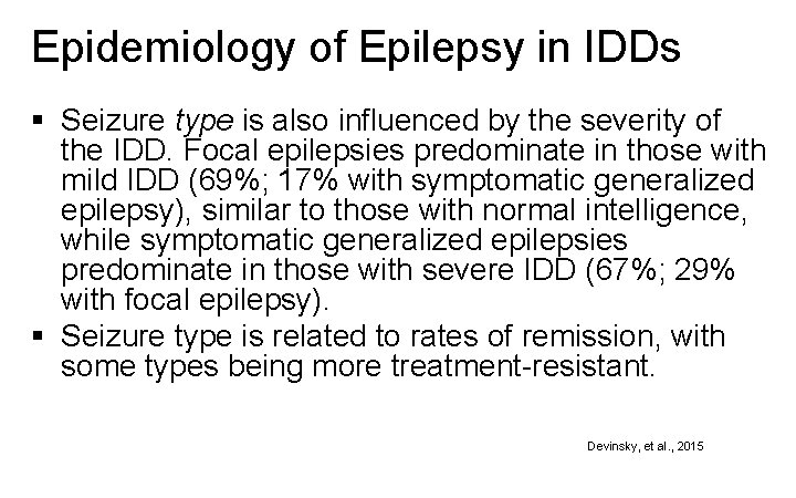 Epidemiology of Epilepsy in IDDs § Seizure type is also influenced by the severity