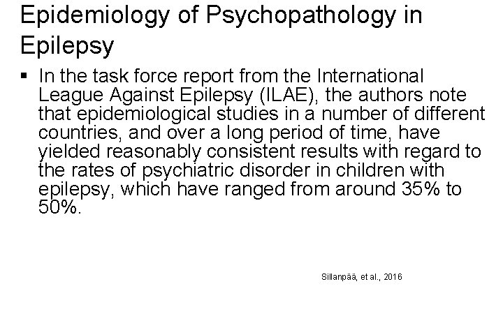Epidemiology of Psychopathology in Epilepsy § In the task force report from the International