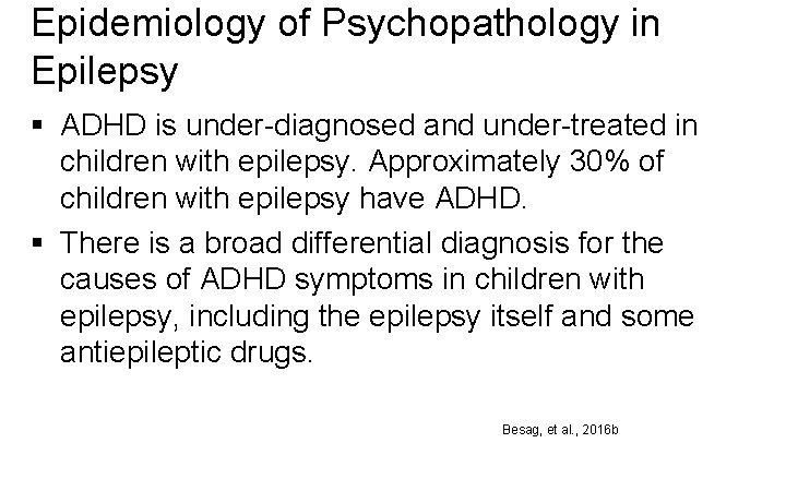Epidemiology of Psychopathology in Epilepsy § ADHD is under-diagnosed and under-treated in children with