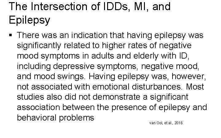 The Intersection of IDDs, MI, and Epilepsy § There was an indication that having
