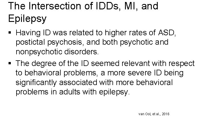 The Intersection of IDDs, MI, and Epilepsy § Having ID was related to higher