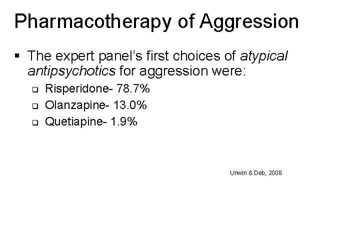 Pharmacotherapy of Aggression § The expert panel’s first choices of atypical antipsychotics for aggression