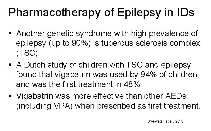Pharmacotherapy of Epilepsy in IDs § Another genetic syndrome with high prevalence of epilepsy