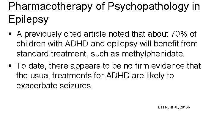 Pharmacotherapy of Psychopathology in Epilepsy § A previously cited article noted that about 70%