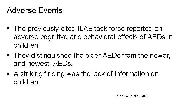 Adverse Events § The previously cited ILAE task force reported on adverse cognitive and