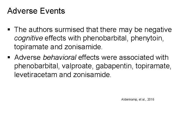 Adverse Events § The authors surmised that there may be negative cognitive effects with