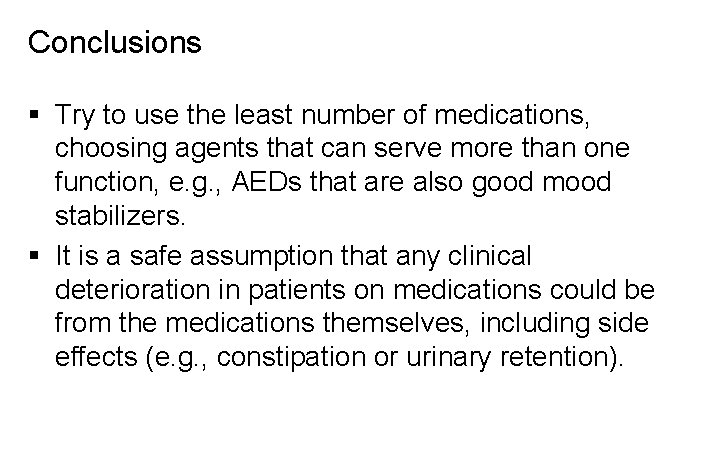 Conclusions § Try to use the least number of medications, choosing agents that can