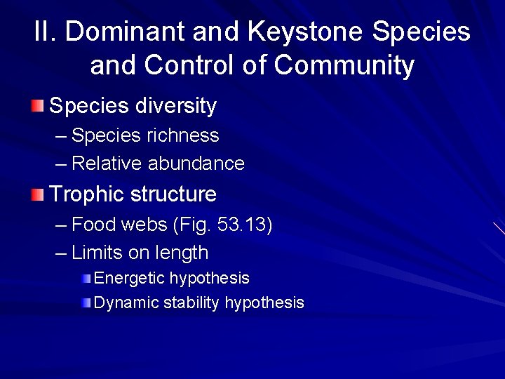 II. Dominant and Keystone Species and Control of Community Species diversity – Species richness