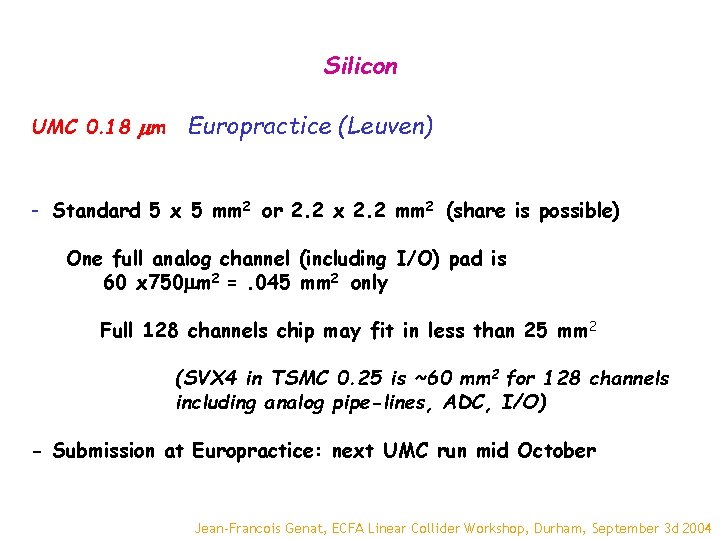 Silicon UMC 0. 18 mm Europractice (Leuven) - Standard 5 x 5 mm 2