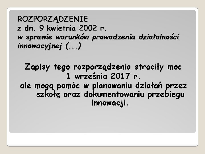 ROZPORZĄDZENIE z dn. 9 kwietnia 2002 r. w sprawie warunków prowadzenia działalności innowacyjnej (.