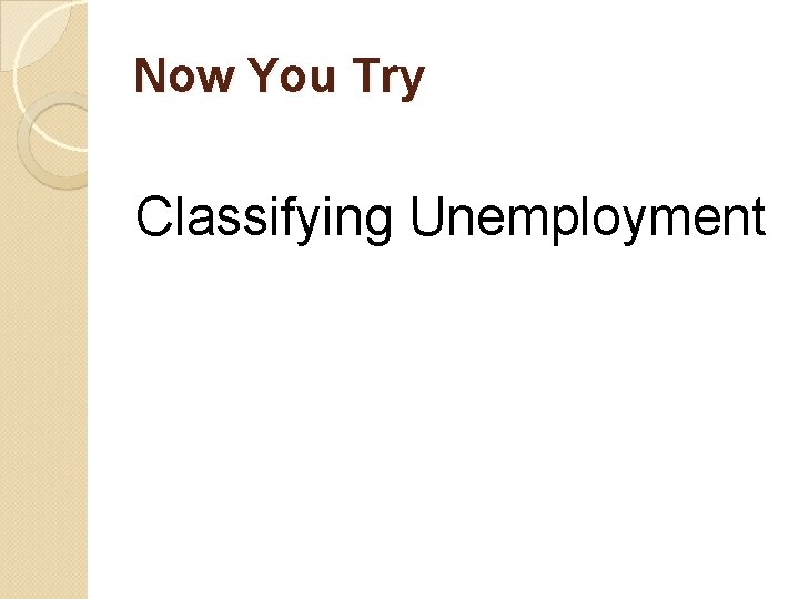 Now You Try Classifying Unemployment 